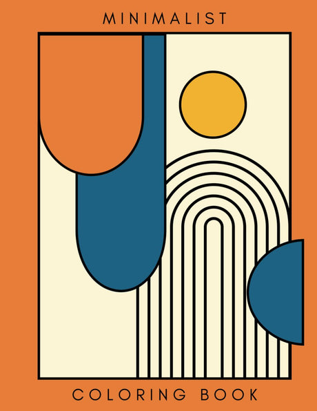 Minimalist Coloring Book For Adults & Teens: 50 Simple Coloring Pages, Geometric Shape, Abstract Line Art, Boho Design Patterns | Anxiety Free Stress Relief & Relaxation (Mindful Coloring Books) Majosta