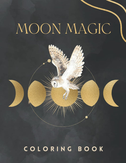 Moon Magic Coloring Book: Mystical and Aesthetic Illustrations For Teens & Adults To Reduce Stress & Promote Relaxation