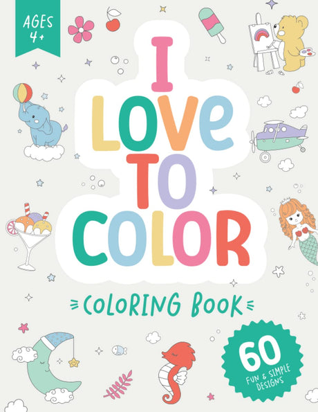 I Love to Color: Coloring Book for Kids (120 Pages | 8.5 x 11 | Coloring Books for Kids Ages 4-8) WoodArtSupply