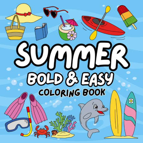 Summer Bold and Easy Coloring Book: Cute Designs of Ocean Animals, Food and Beach Fun for Adults and Kids (Bold & Easy Coloring Books) WoodArtSupply