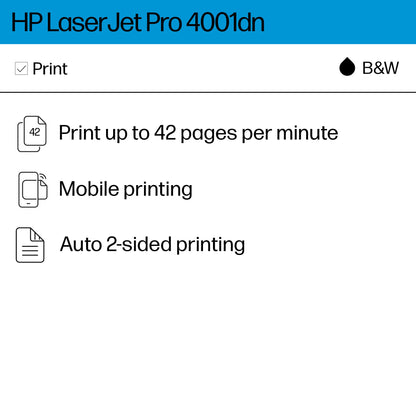 HP LaserJet Pro 4001dn Printer, Print, Fast speeds, Easy setup, Mobile printing, Advanced security, Best-for-small teams, Ethernet/USB only