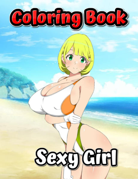 coloring book sexy anime girl for adult: 50 attracted pictures of sexy beautiful kawai anime girls and milfs choosen from hentai and ecchi and doujin and manga for coloring WoodArtSupply