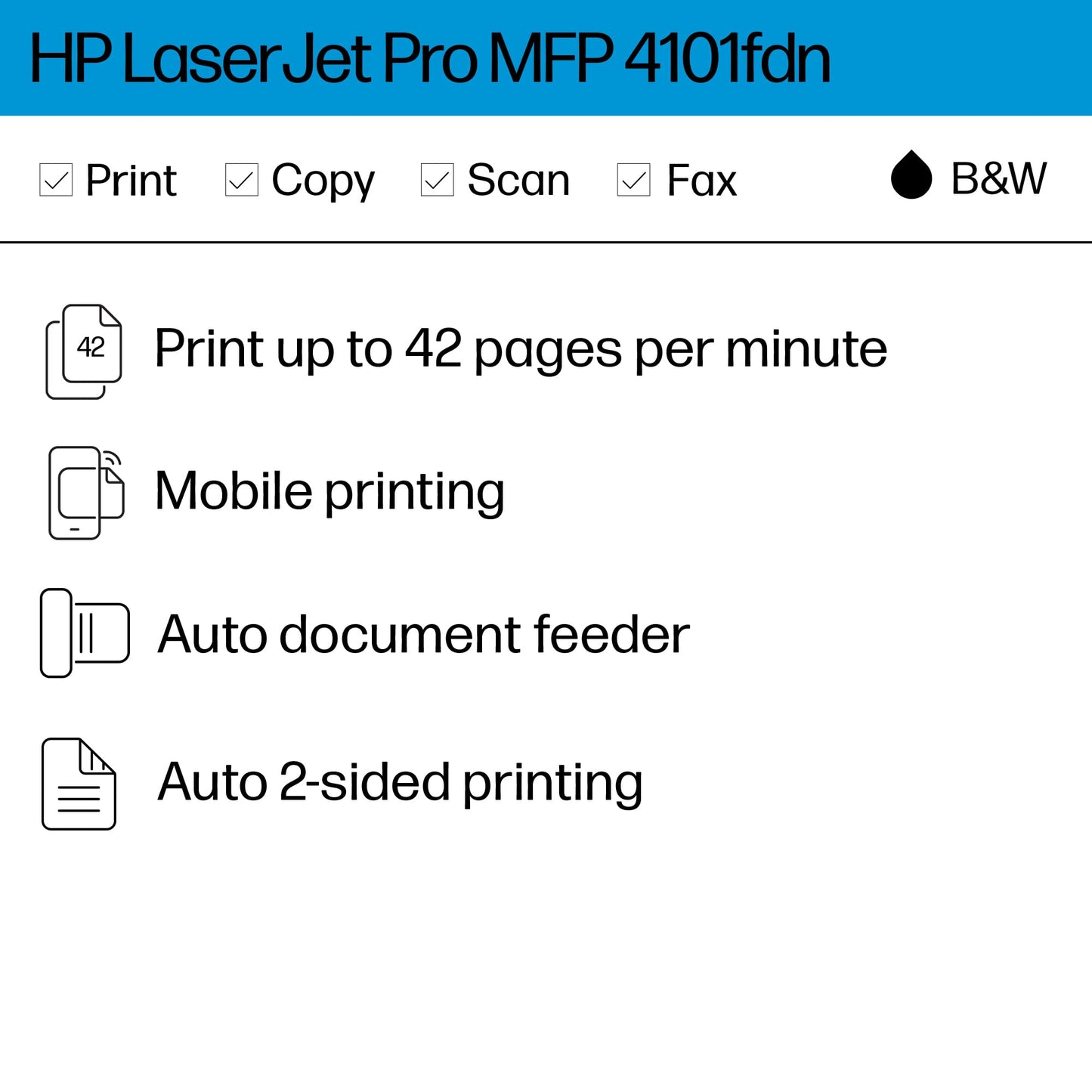 HP LaserJet Pro MFP 4101fdn Printer, Print, scan, copy, fax, Fast speeds, Easy setup, Mobile printing, Advanced security, Best for small teams, Ethernet/USB only