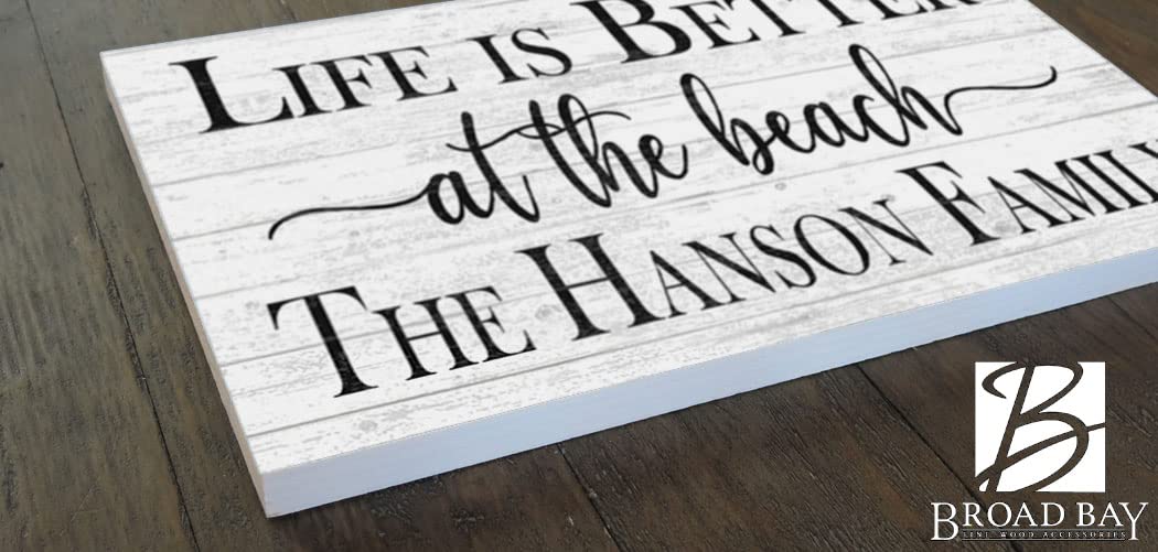 Custom Beach House Sign Personalized Beach Home Decor - Beach Theme Decoration - SOLID WOOD - 16.5 in x 10.5in (Life Is Better At The Beach - White) Broad Bay
