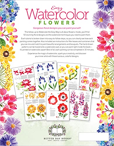 Watercolor the Easy Way Flowers: Step-by-Step Tutorials for 50 Flowers, Wreaths, and Bouquets (Watercolor the Easy Way, 2) Better Day Books