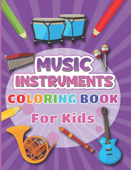 Music Instruments Coloring Book For Kids: 30 easy music instruments pages with names to color for kids including piano, guitar, violin and more WoodArtSupply