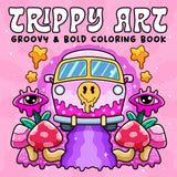 Trippy Art: Coloring Book for Adults Featuring Psychedelic Art and Abstract Drawings of Animals, Mushrooms, Aliens and Magic for Relaxation and Stress Free
