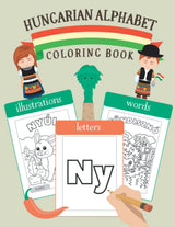 Hungarian Alphabet Coloring Book: Color & Learn Hungarian Alphabet and Words (for Kids and Toddlers) Majosta