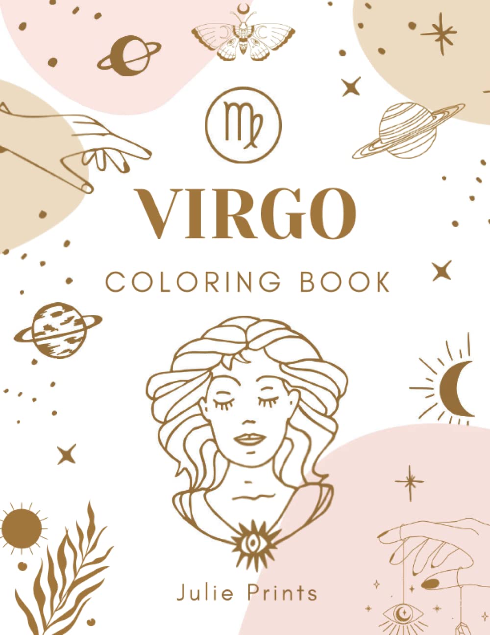 Virgo Coloring Book: Astrology Coloring Book for Virgo Zodiac Sign with Relaxing Designs Majosta