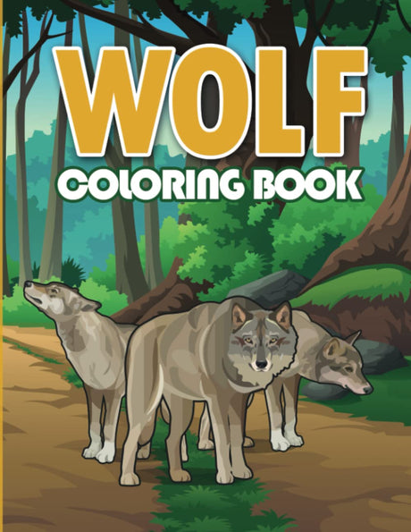 Wolf Coloring Book: Coloring Book For Adults And Kids Who Love Wolves Majosta