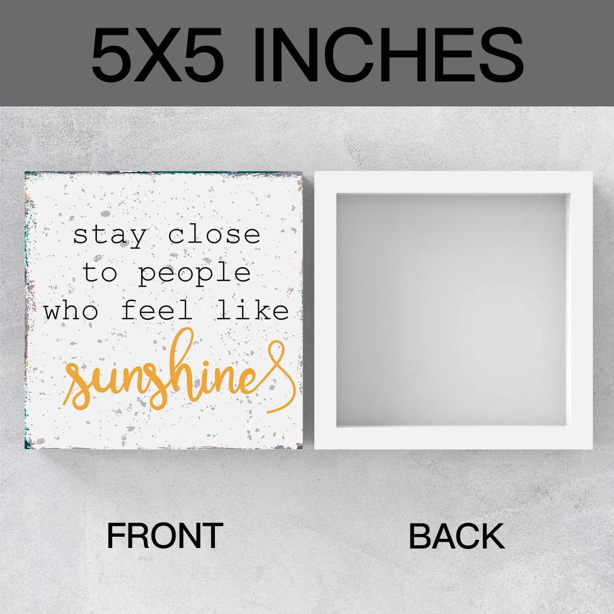 Stay Close to People Who Feel Like Sunshine Sign, Farmhouse Summer Sunshine Wood Square Sign Desk Decor Home Office Shelf Decoration 5 x 5 Inches WRSUNT
