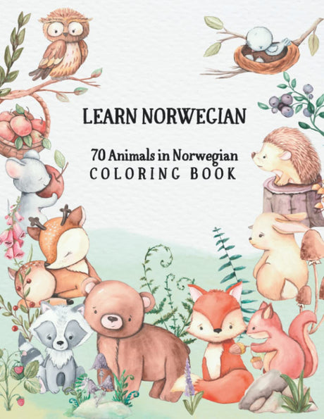 Learn Norwegian - 70 Animals in Norwegian Coloring Book: Color and Learn Names of Animals in Norwegian (with English Translation) Majosta