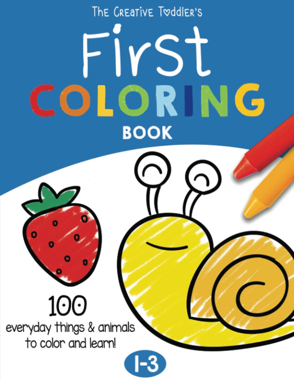 The Creative Toddler’s First Coloring Book Ages 1-3: 100 Everyday Things and Animals to Color and Learn | For Toddlers and Kids ages 1, 2 & 3 (US Edition) WoodArtSupply