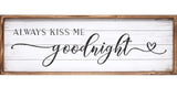 UPPER DECOR Large Above Bed Wall Decor Bedroom Sign Bedroom Decor with Solid Wood Frame for Couples, Always Kiss Me Goodnight Sign for Bedroom, Love Theme Wall Decor 42''×15'' UPPER DECOR