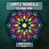 Simple Mandala Coloring Book Bold & Easy Volume 2: Large Print Pattern Designs for Beginners, Teens, Adults and Seniors Great for Stress Relief and Relaxation (Simple Mandala - Bold & Easy) Independently Published