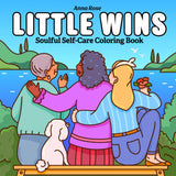 Little Wins: Coloring Book for Adults with Inspiring Moments for Self-Care and Relaxation (Soulful Self-Care Coloring) Majosta