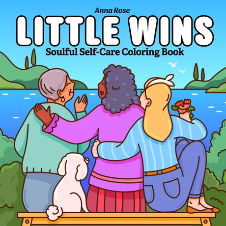 Little Wins: Coloring Book for Adults with Inspiring Moments for Self-Care and Relaxation (Soulful Self-Care Coloring) Majosta