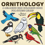 Ornithology: A Relaxing Bird Coloring Book for Stress Relief Majosta