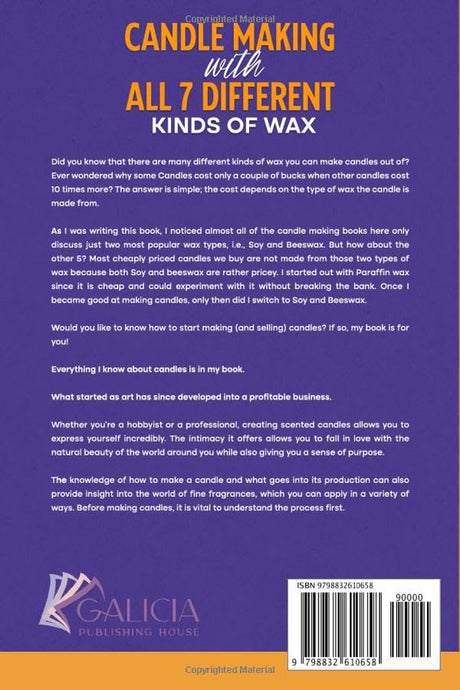 Candle Making with All 7 Different Kinds of Wax: DIY Guide to Candle Making Tutorials, Recipes, Scents, Coloring, Decorating & MORE! How to Sell Your Candles Right from Home WoodArtSupply