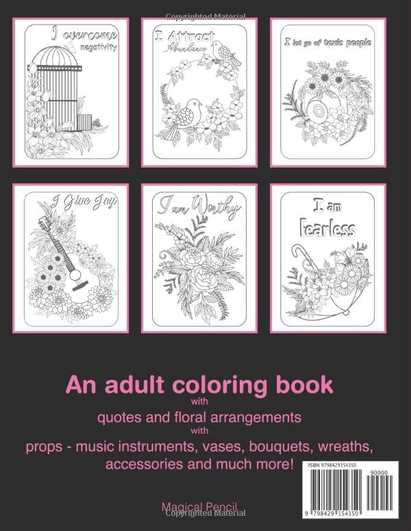 75 Self-Love and Positive Affirmations Inspirational Coloring Book for Adults – Floral Arrangements with Empower, Motivational, Mindfulness and ... Book with Quotes and Floral Arrangements