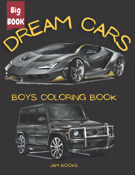 Dream Super Cars Coloring Book For Kids and Adults: Colouring book of sport and luxury cars for cars lovers WoodArtSupply