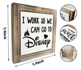 XJCUG Inspirational Wood Signs, Box Wood Plaques Desk Décor, Decorative Plaques and Signs, Rustic Office Decor Art, Motivational Office Desk Decor, Farmhouse Home Decor, I Work So We Can Go to Disney XJCUG