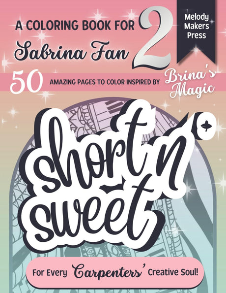 SHORT N' SWEET: Carpenter-Inspired Coloring Book Vol. 2 | Sabrina Fans | 50 Illustrations of Y2K Fashion, Music Art, Playful Vibes, and Relaxation for ... (Coloring Books for Carpenters - Collection) Majosta