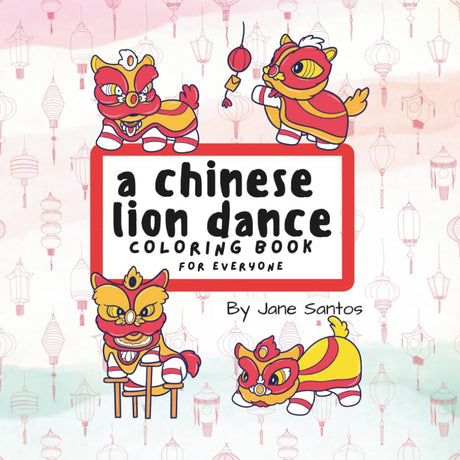 A Chinese Lion Dance Coloring Book: For Everyone Majosta