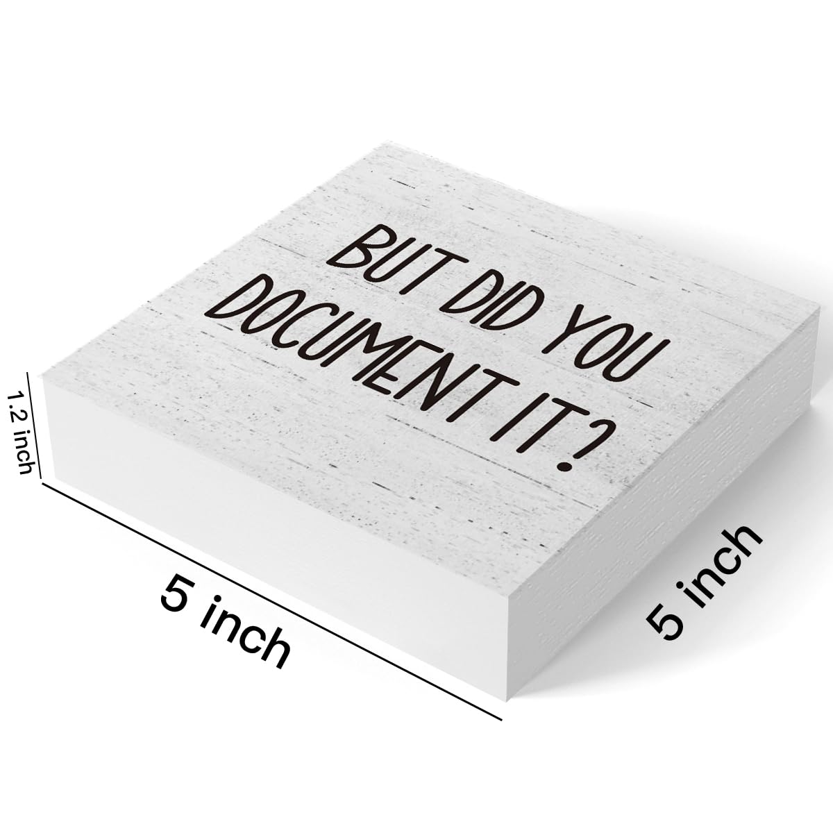 But Did You Document It Office Decor Wooden Box Sign Decorative Funny Office Wood Box Sign Home Rustic Farmhouse Square Desk Decor Sign for Shelf 5 x 5 Inches mmiishe