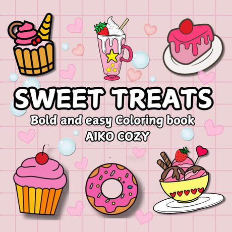 Sweet Treats Coloring Book: Bold and Simple Dessert Designs for Relaxation and Fun: A Fun and Easy Dessert-Themed Coloring Book with Cakes, Donuts, Cupcakes, and More for Adults and Kids WoodArtSupply