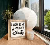 XJCUG Inspirational Wood Signs, Box Wood Plaques Desk Décor, Decorative Plaques and Signs, Rustic Office Decor Art, Motivational Office Desk Decor, Farmhouse Home Decor, I Work So We Can Go to Disney XJCUG