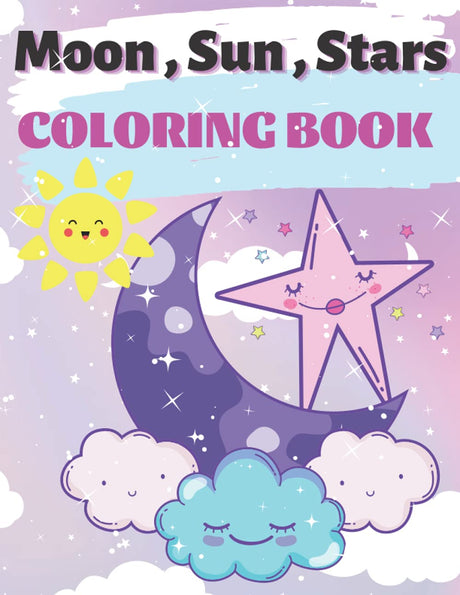 Moon , Sun , Star Coloring Book For Kids 2-8 : Coloring book for kids with lovely cute pictures, for both boys and girls, ( Lovely Coloring Book - Little Cute ) Majosta