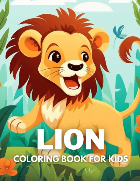 Lion Coloring Book For Kids: +40 Fun And Easy Drawings Of Cute Lion To Color For Kids, Boys And Girls Who Love Lion, Stressrelief Relaxing Majosta
