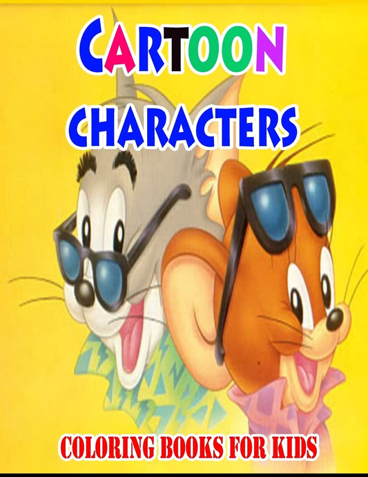 Cartoon Characters Coloring Books For Kids: Coloring Pages for Kids (Kids Coloring Books)