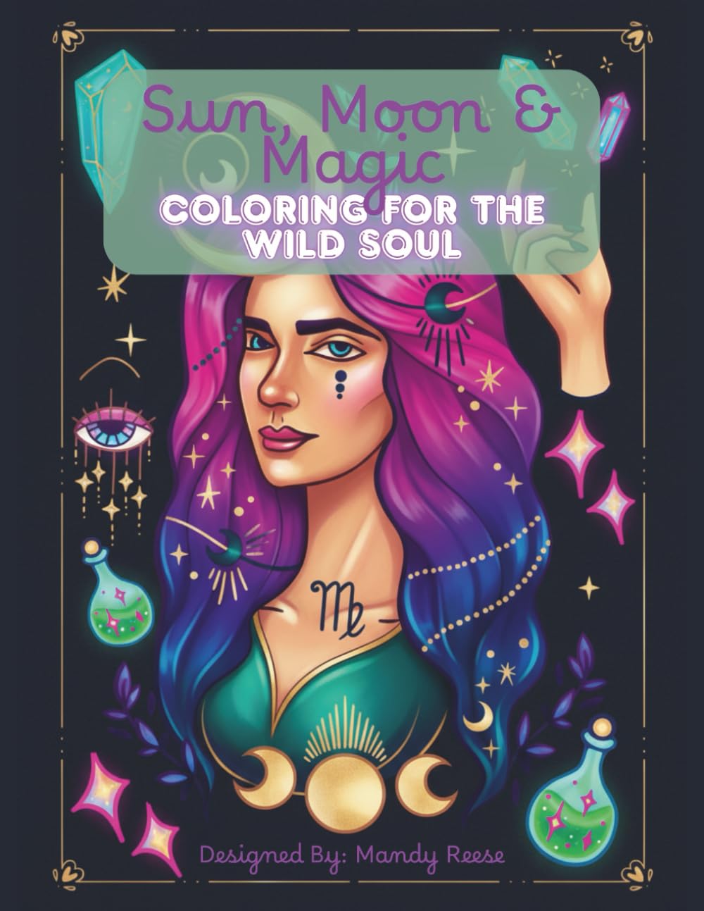Sun, Moon & Magic: Coloring For the Wild Soul WoodArtSupply