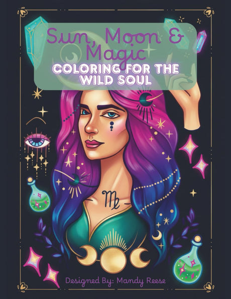Sun, Moon & Magic: Coloring For the Wild Soul WoodArtSupply