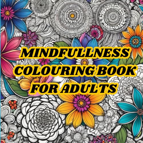 Mindfullness Colouring book for Adults: Colouring book for 8+ ages WoodArtSupply