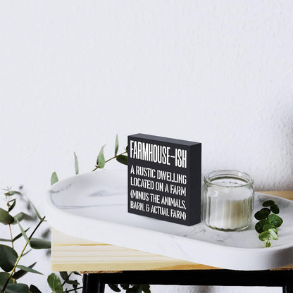 Farmhouse-Ish Wooden Box Sign Plaque Farmhouse-Ish a Rustic Dwelling Located on a Farm Wood Box Sign Rustic Art Home Shelf Desk Decor 5 x 5 x 1 Inches - WoodArtSupply