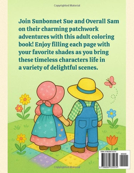 Sunbonnet Sue and Overall Sam Patchwork Adventures Adult Coloring Book: Vintage Quilt Coloring Pages with Sunbonnet Sue and Sam – Folk Art Scenes of ... Books: A Collection of Artful Escapes) Majosta