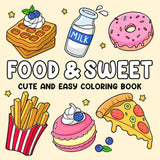 Food & Sweet: Cute and Easy Coloring Book for Adults and Kids with Adorable Foods, Drinks, and Desserts Designs WoodArtSupply