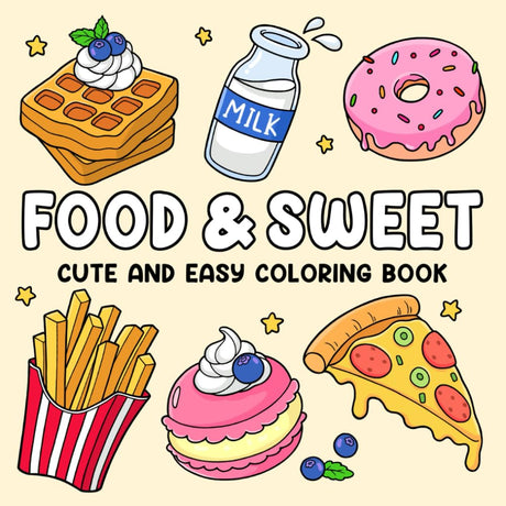 Food & Sweet: Cute and Easy Coloring Book for Adults and Kids with Adorable Foods, Drinks, and Desserts Designs WoodArtSupply