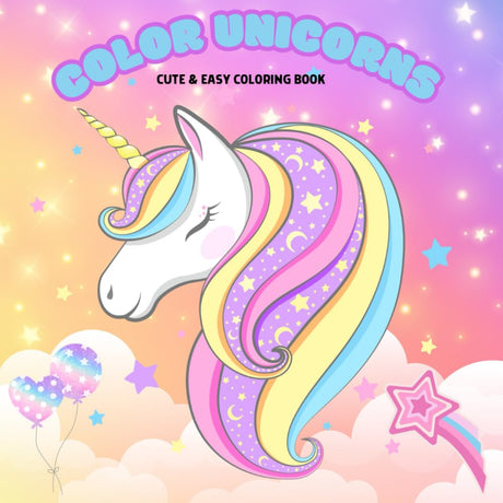 Color Unicorns: Kids and Teen Coloring Book with Magical Hygge And Cozyness, Simple and Adorable Designs for Relaxation and Whimsical Chill (Easy & Cute Unicorn Coloring) WoodArtSupply