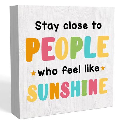 Summer Decorations for Home, Summer Decor, Summer Decorations, Funny Summer Sign, Stay Close To People Who Feel Like Sunshine Sign, Summer Office Desk Decor 5 X 5 Inch - WoodArtSupply