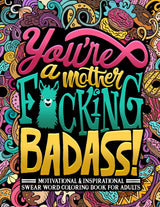 You're a Mother F*cking Badass: Motivational & Inspirational Swear Word Coloring Book for Adults WoodArtSupply