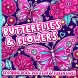 Coloring Book for Teen and Tween Girls: Butterflies and Flowers for Kids Ages 8-12 and 12-16 Majosta
