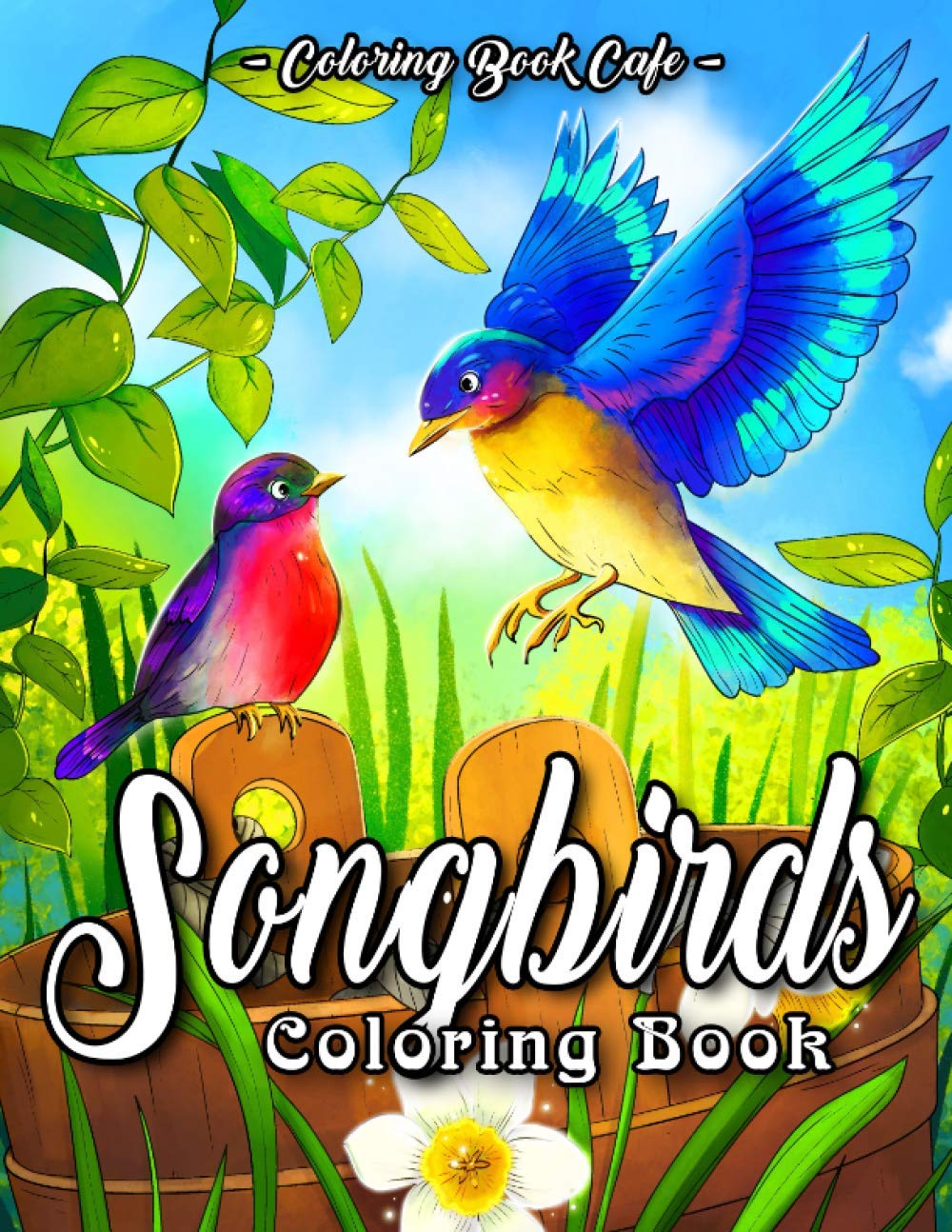 Songbirds Coloring Book: An Adult Coloring Book Featuring Beautiful Songbirds, Exquisite Flowers and Relaxing Nature Scenes Majosta