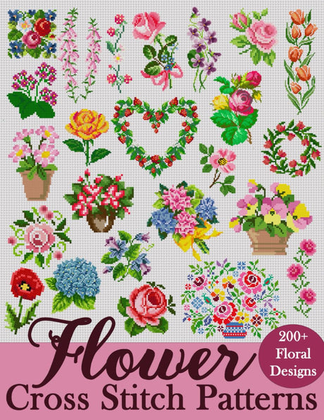 Flower Cross Stitch Patterns: The Largest Collection of Over 200 Gorgeous Floral Designs for Every Style WoodArtSupply