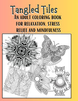 Tangled Tiles - An adult coloring book that will enhance well being, relaxation, stress relief and mindfullness: Zentangle Inspired Art is perfect for anyone who loves to create or color. WoodArtSupply