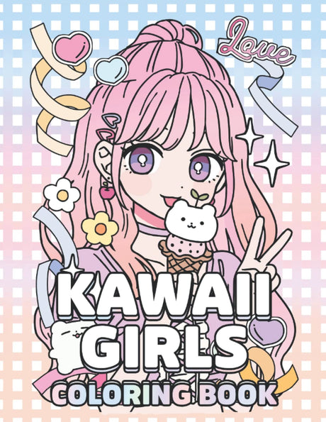 Kawaii Girls Coloring Book: Cute Anime Coloring Book for Adult and Kids with Adorable Kawaii Characters Color Pages (Kawaii Girls Series) Iaerlllt