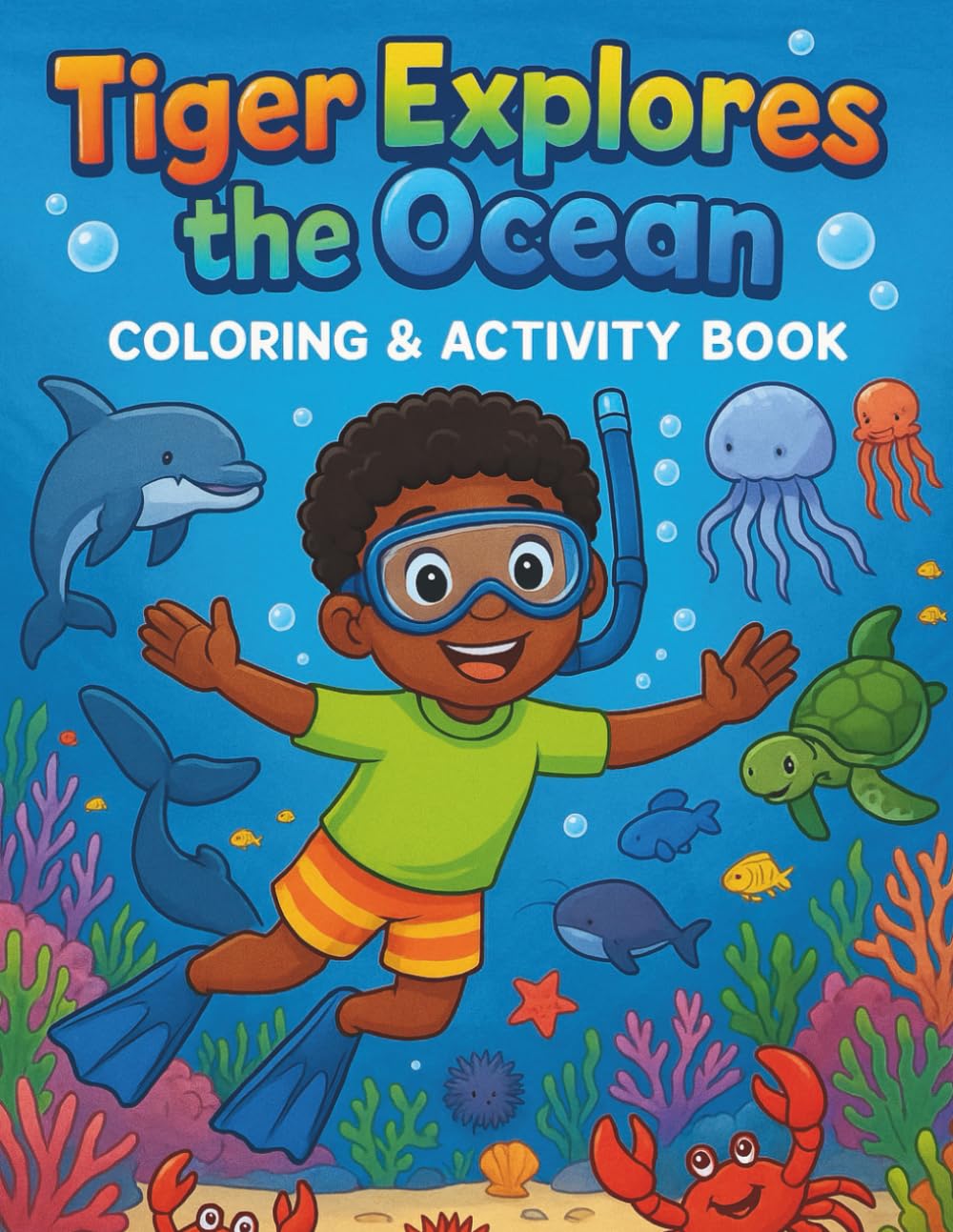 Tiger Explores the Ocean: Coloring & Activity Book (Tiger's Learning Adventures) Majosta